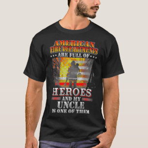 My Uncle Is One Of The Heroes Firefighter Proud T-Shirt