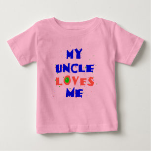 My UNCLE Loves Me Baby T-Shirt