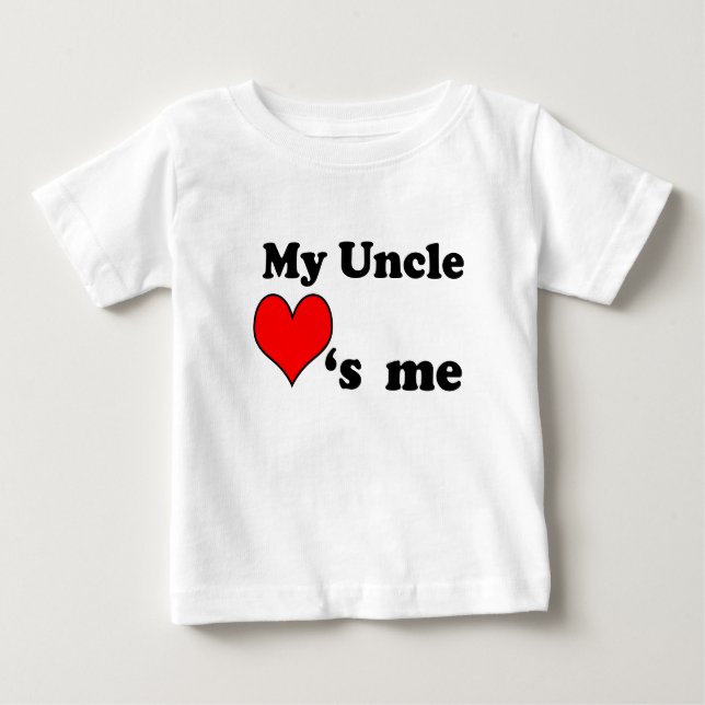 My Uncle loves me Baby T-Shirt (Front)