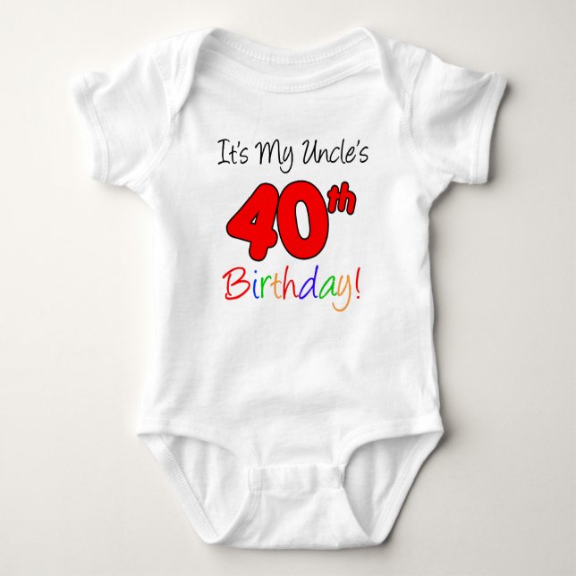 My Uncle's 40th Birthday Baby Bodysuit (Front)