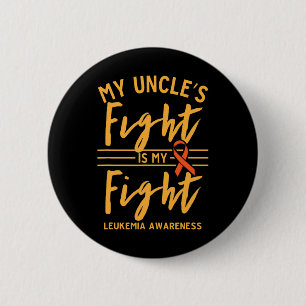 My Uncle's Fight Is My Fight Leukaemia Awareness 6 Cm Round Badge
