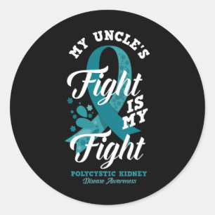 My Uncle's Fight Is My Fight Polycystic Kidney Dis Classic Round Sticker
