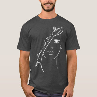 My Uterus Is Not Your Problem Women's Rights Femin T-Shirt