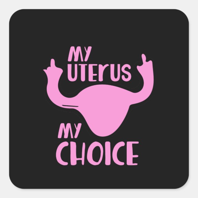 My uterus my choice square sticker (Front)