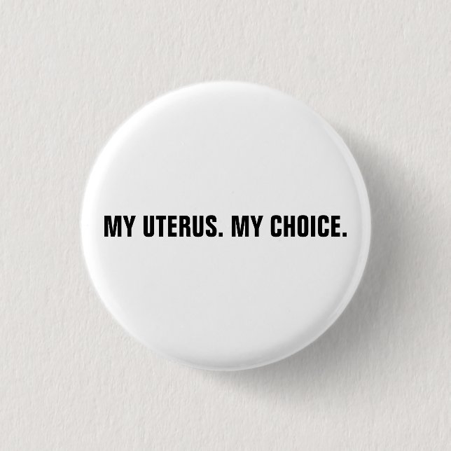 My uterus my choice white & black abortion rights  3 cm round badge (Front)