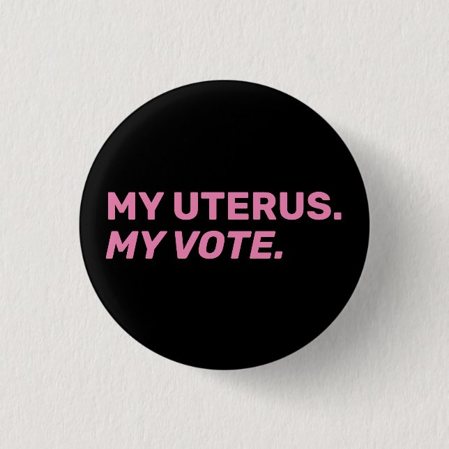 My uterus my vote black & pink abortion rights  3 cm round badge (Front)