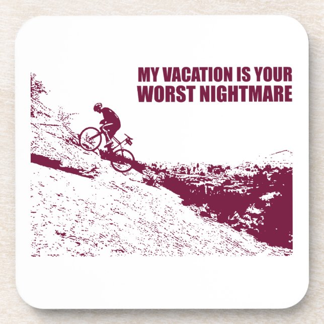 My Vacation Is Your Worst Nightmare Coaster (Front)