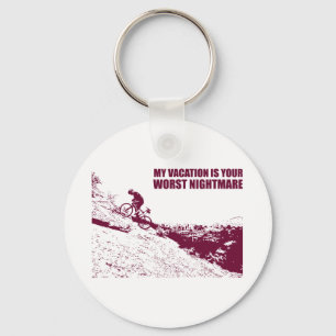 My Vacation Is Your Worst Nightmare Key Ring