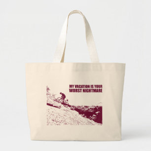 My Vacation Is Your Worst Nightmare Large Tote Bag