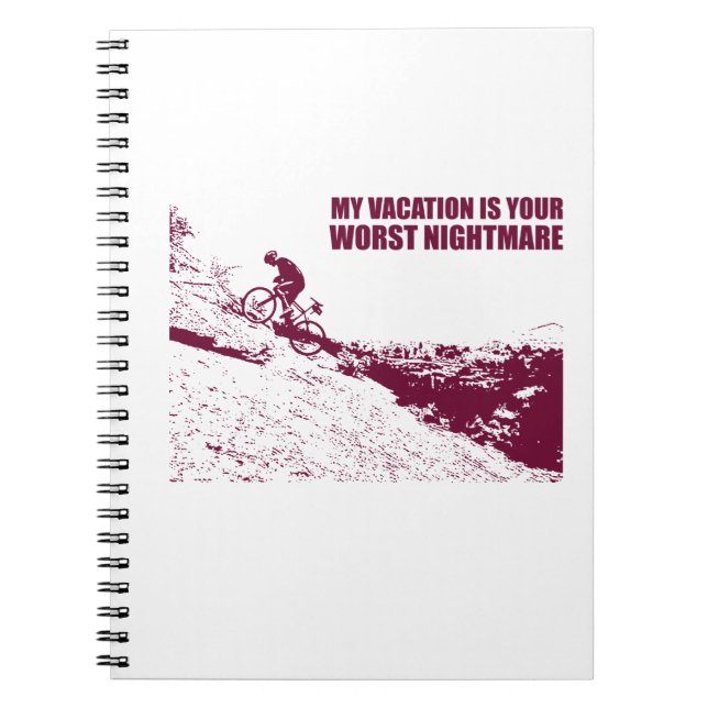 My Vacation Is Your Worst Nightmare Notebook (Front)