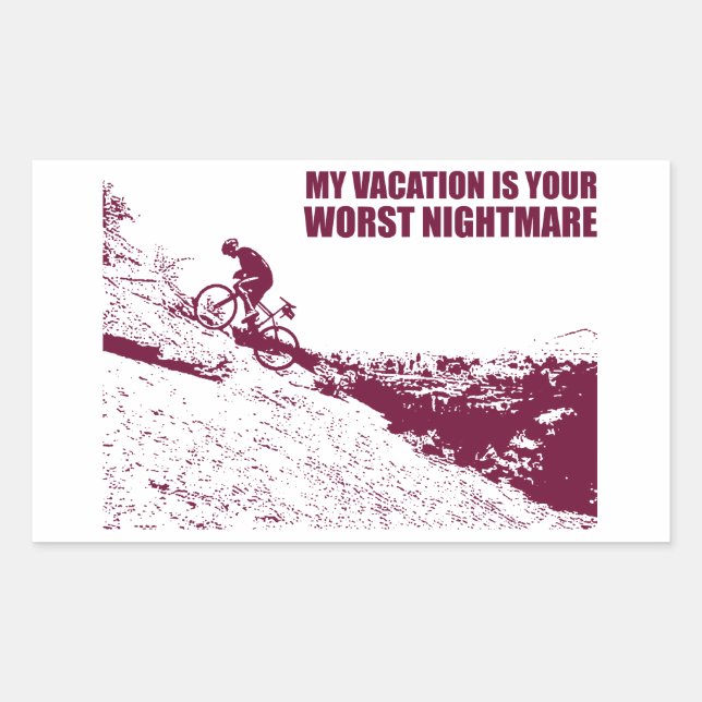 My Vacation Is Your Worst Nightmare Rectangular Sticker (Front)