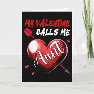 My Valentine Calls Me Aunt Family Valentine's Day Card