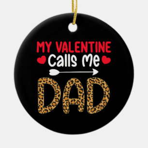 My Valentine Calls Me Dad Leopard Buffalo Plaid Ceramic Ornament