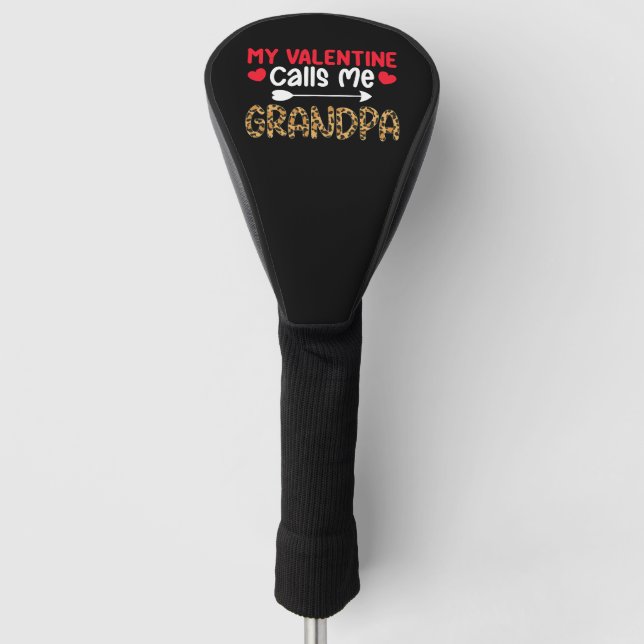 My Valentine Calls Me Grandpa Leopard Buffalo Golf Head Cover (Front)