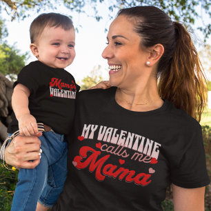 My Valentine calls me Mama Family Matching Mother  T-Shirt