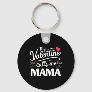 My Valentine Calls Me Mama Retro Groovy Valentines Key Ring