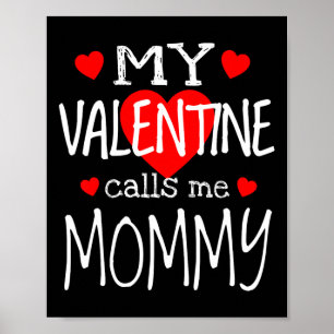 My Valentine Calls Me Mummy Poster