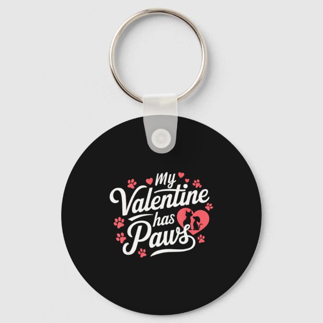My Valentine Has Paws Cute Pet Valentine  Key Ring (Front)