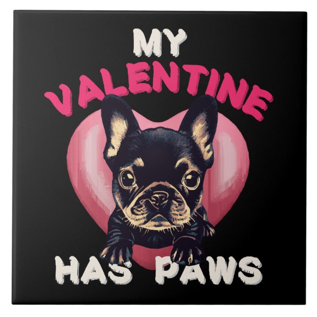 My Valentine has Paws dog lover Ceramic Tile (Front)