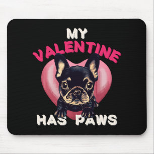 My Valentine has Paws dog lover Mouse Pad