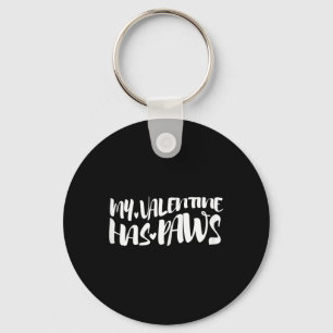 My Valentine Has Paws Dog Lover Valentine Pet Owne Key Ring