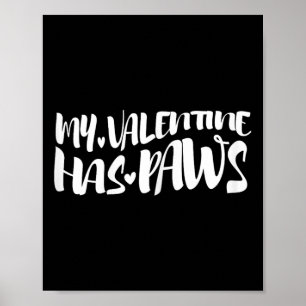 My Valentine Has Paws Dog Lover Valentine Pet Owne Poster