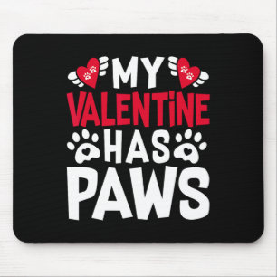 My Valentine Has Paws Funny Cat Dog Lover 1 Mouse Pad
