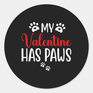 My Valentine Has Paws Funny Cat Dog Lover 2 Classic Round Sticker