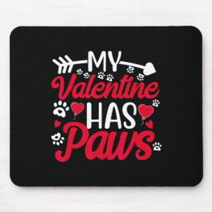My Valentine Has Paws Funny Cat Dog Lover Mouse Pad