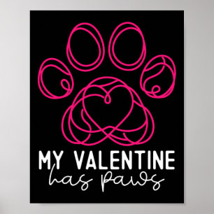 My Valentine Has Paws - Funny Dog Lover Valentine' Poster