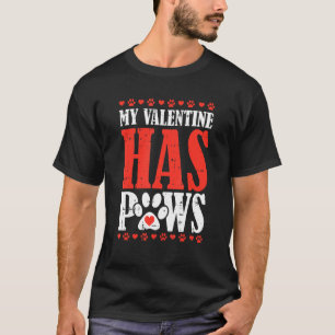My Valentine Has Paws Valentines Day Funny Dog Pup T-Shirt