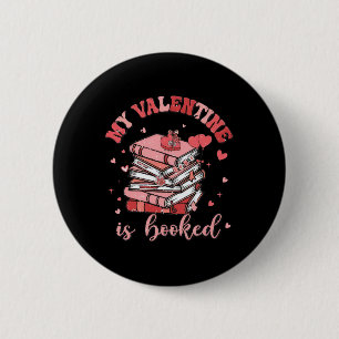 My Valentine Is Booked Love Reading Bookworm 6 Cm Round Badge