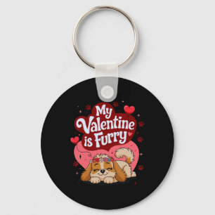 My Valentine Is Furry Cute Dog Themed Love Stateme Key Ring