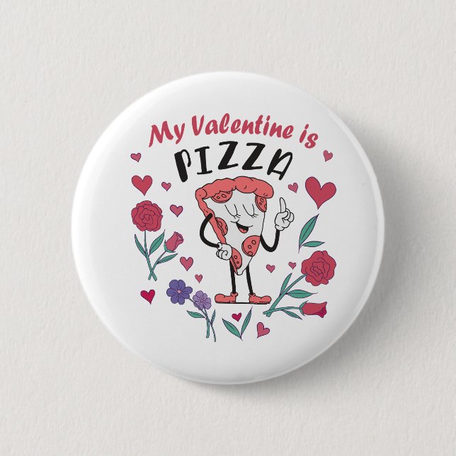 My Valentine is Pizza Invitation 6 Cm Round Badge (Front)