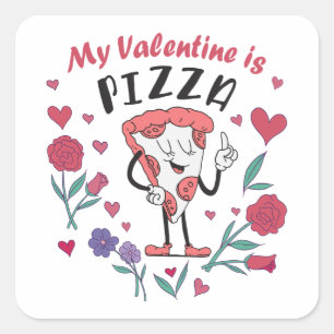 My Valentine is Pizza Invitation Square Sticker