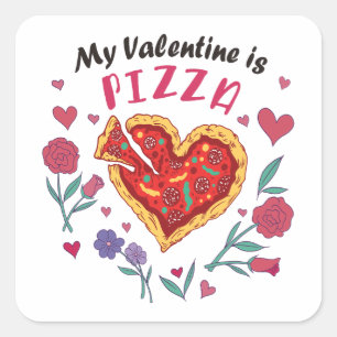 My Valentine is Pizza Invitation Square Sticker