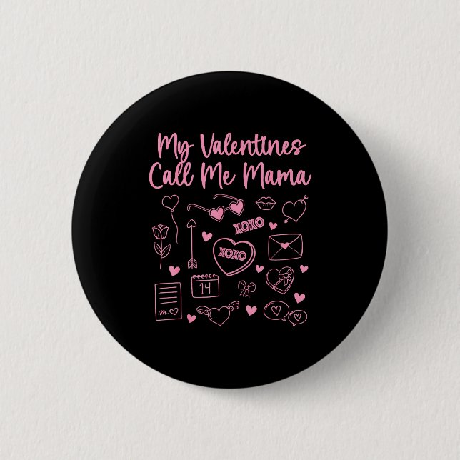 My Valentines Call Me Mama For Mom Mommy Valentine 6 Cm Round Badge (Front)