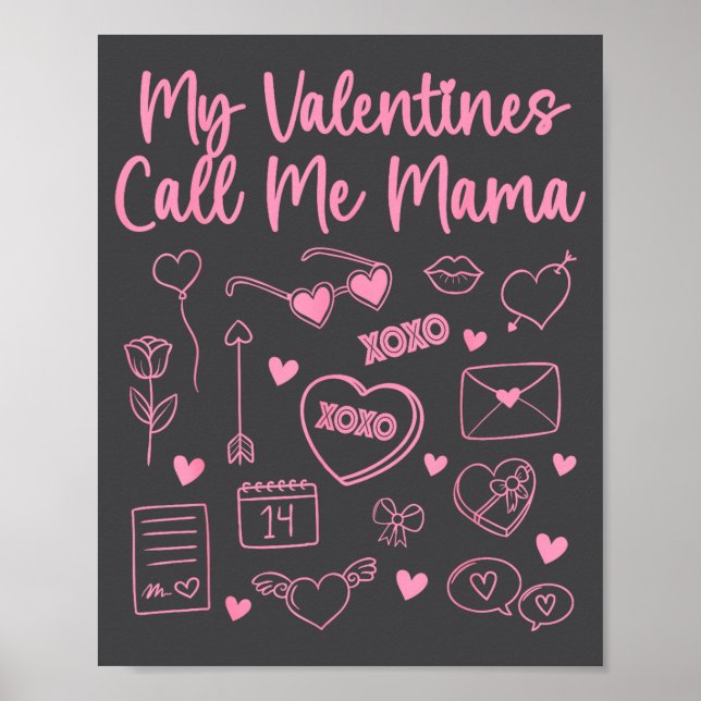 My Valentines Call Me Mama For Mom Mommy Valentine Poster (Front)