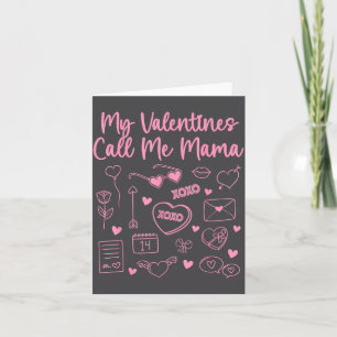 My Valentines Call Me Mama For Mum Mummy Valentine Card
