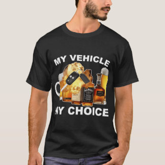 My Vehicle My Choice T-Shirt