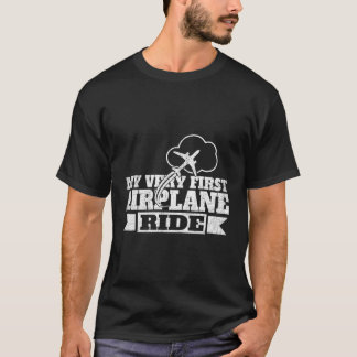 My Very First Aeroplane Ride Aeroplane Mode T-Shir T-Shirt