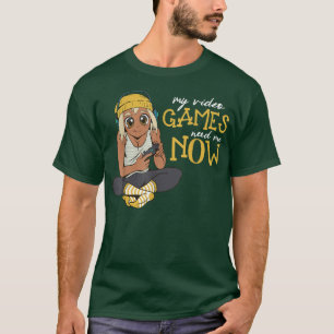My video games need me now T-Shirt