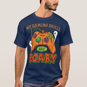 My Video Gaming Skills Are Scary Ghost Happy Hallo T-Shirt
