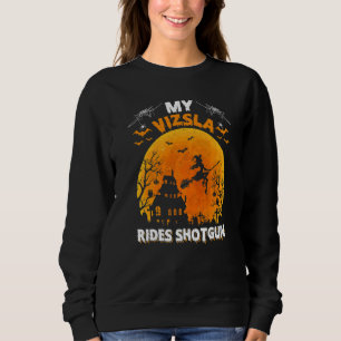 My Vizsla Ride Shotgun Vizsla Dog Halloween Sweatshirt