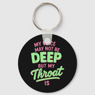My Voice May Not Be Deep but My Throat is Funny Key Ring