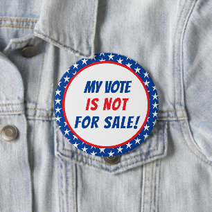 My Vote is Not for Sale Patriotic 10 Cm Round Badge