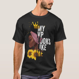 My VP Looks Like Me Women African American Black G T-Shirt