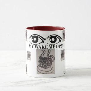 MY WAKE ME UP COFFEE MUG