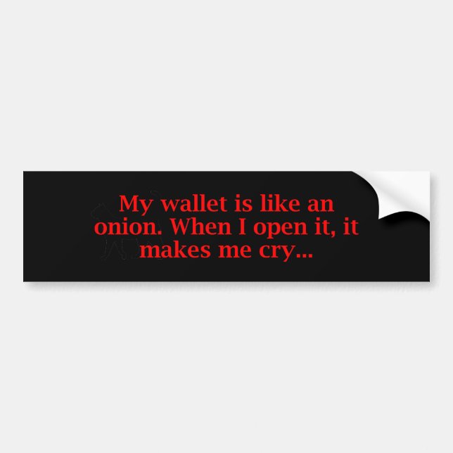 My Wallet Is Like An Onion Bumper Sticker (Front)