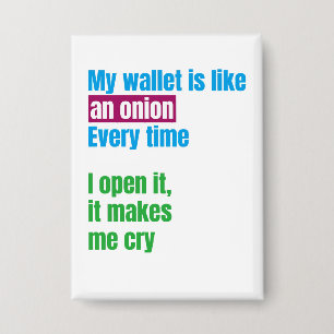 My wallets is like an onion -joke quote-